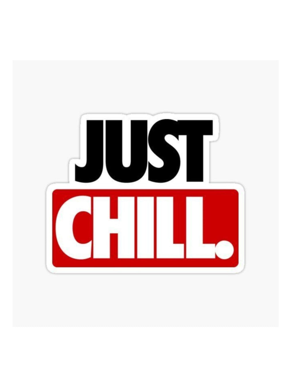 Just Chill Sticker