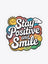 Stay positive